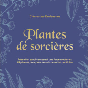 Plantes de sorcières - Clémentine Desfemmes