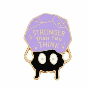 Pin's Noireaude "Stronger Than You Think"